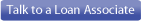 Talk to a Loan Associate